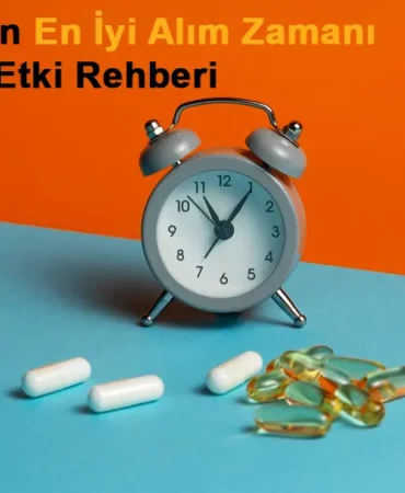 Takviyelerin En İyi Alım Zamanı: Emilim ve Etki Rehberi